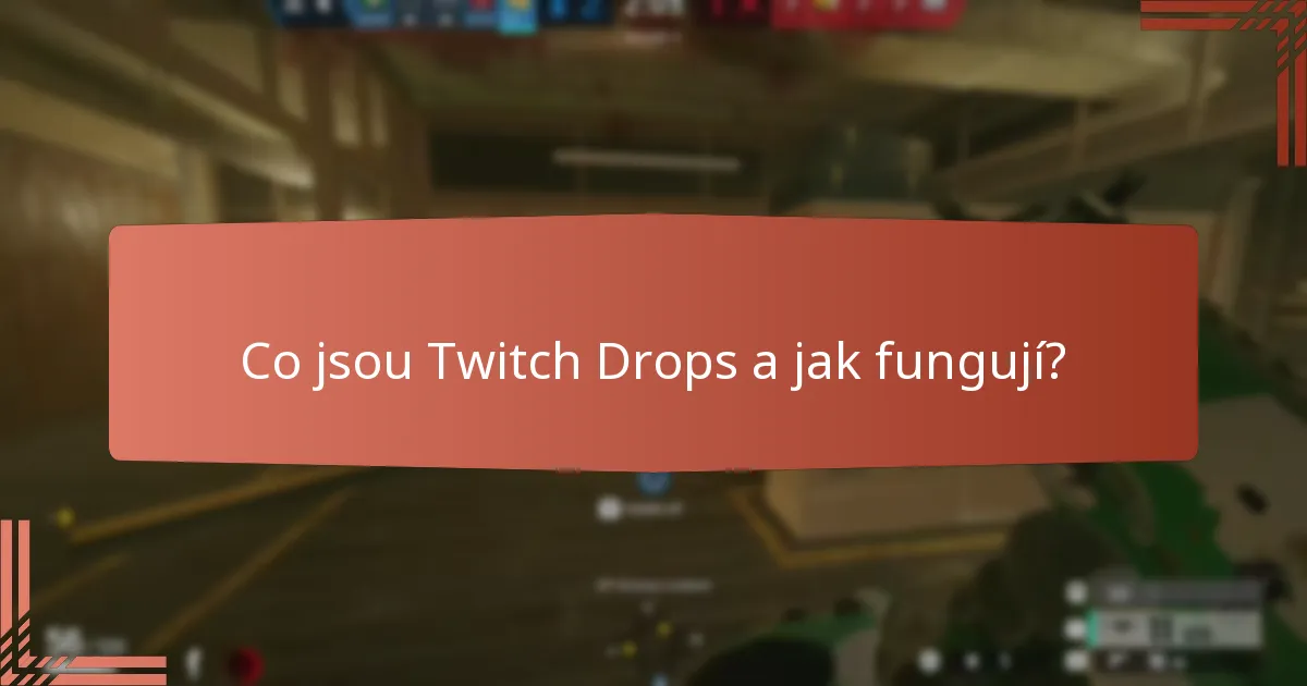 Jaké milníky ve streamování odemykají Twitch Drops?