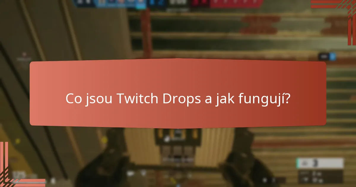 Jaké výzvy k událostem jsou spojeny s 
<br>Match:  Twitch
<br>After:   Drops?