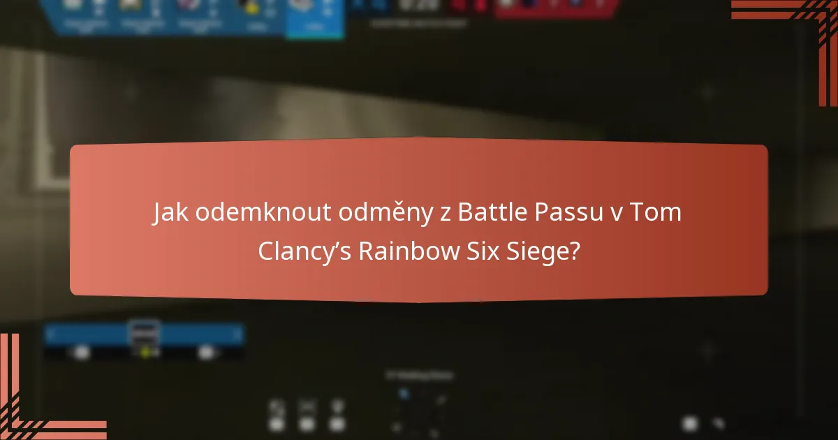 Jak odemknout odměny z Battle Passu v Tom Clancy’s Rainbow Six Siege?