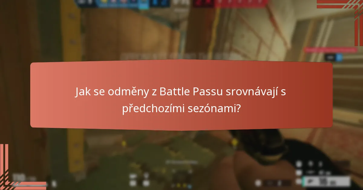 Jak se odměny z Battle Passu srovnávají s předchozími sezónami?