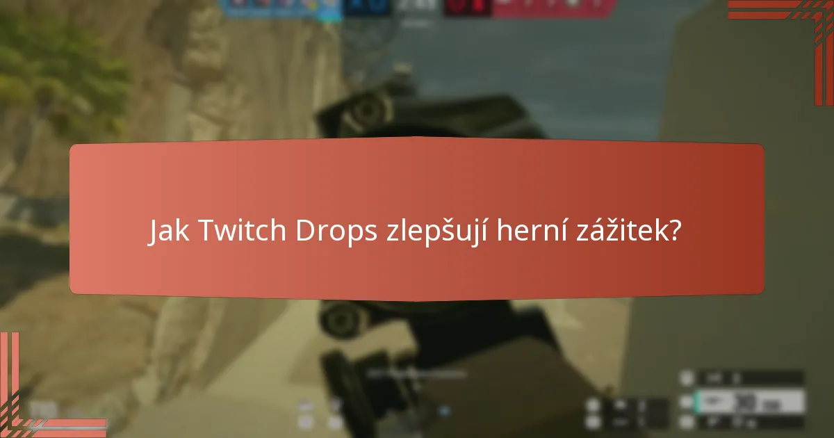 Jaký exkluzivní obsah lze získat prostřednictvím Twitch Drops?