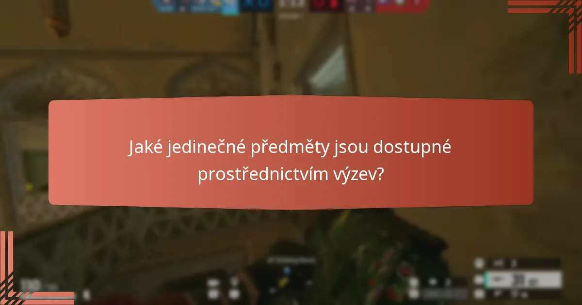 Jaké jedinečné předměty jsou dostupné prostřednictvím výzev?