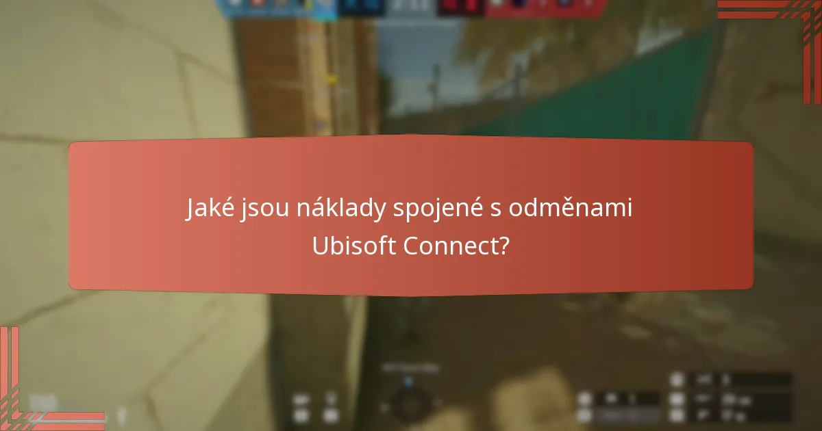 Jaké jsou náklady spojené s odměnami Ubisoft Connect?