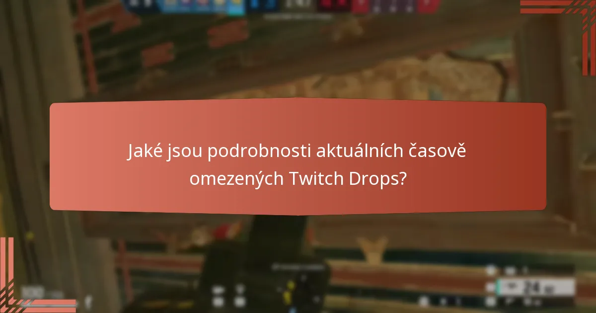 Jaké tipy mohou maximalizovat šance na získání Twitch Drops?