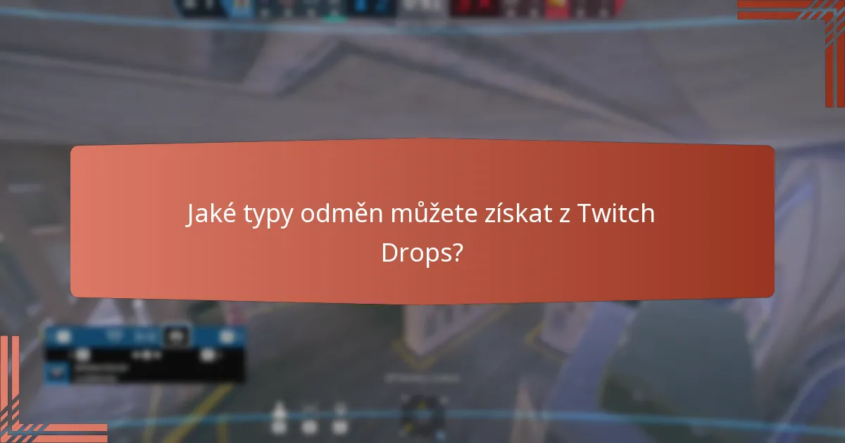 Jak si nárokovat své odměny z Twitch Drops?